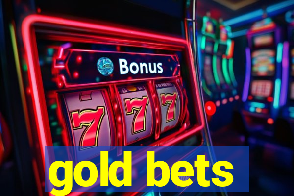 gold bets